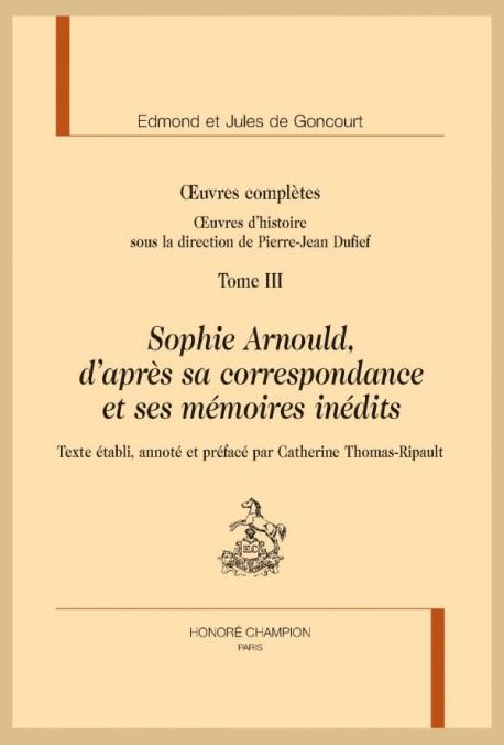 Sophie Arnould, d'après sa correspondance et ses mémoires inédits