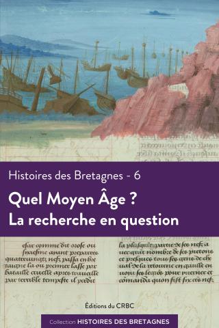Histoires des Bretagnes 6. Quel Moyen Âge ?