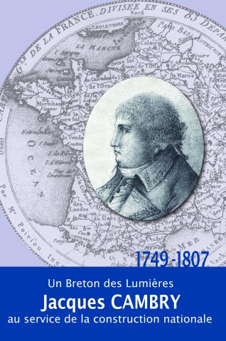Jacques Cambry. Un Breton des Lumières au service de la construction nationale (1749-1807)