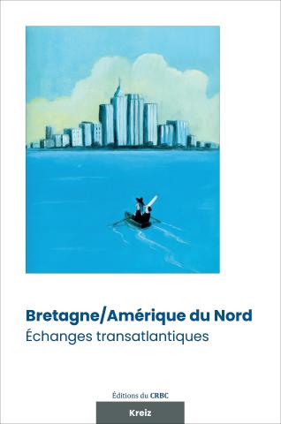 Bretagne/Amérique du Nord : échanges transatlantiques