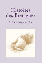 Histoires des Bretagnes 2. Itinéraires et confins