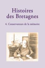 Histoires des Bretagnes 4. Conservateurs de la mémoire